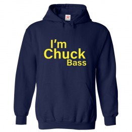 I'm Chuck Bass Classic Unisex Kids and Adults Pullover Hoodie For Girly Tv Show Fans